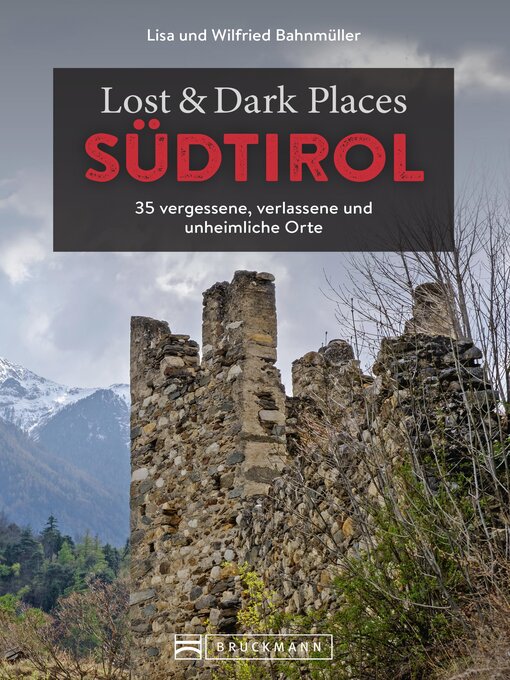 Title details for Lost & Dark Places Südtirol by Wilfried Bahnmüller - Available